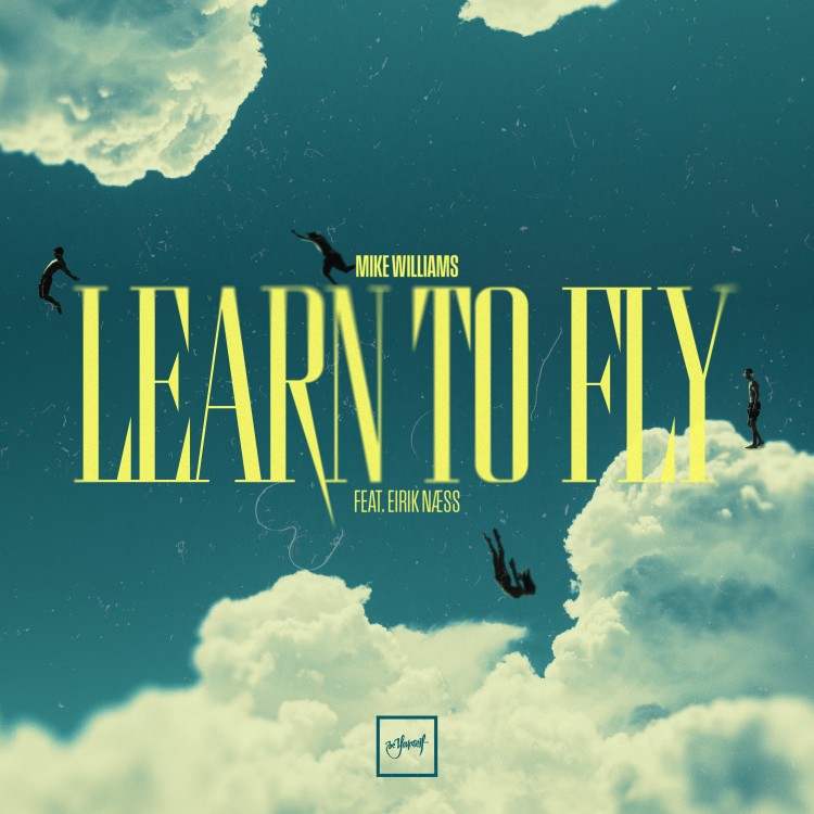 Mike Williams and Eirik Næss “Learn To Fly” in new&nbsp;song