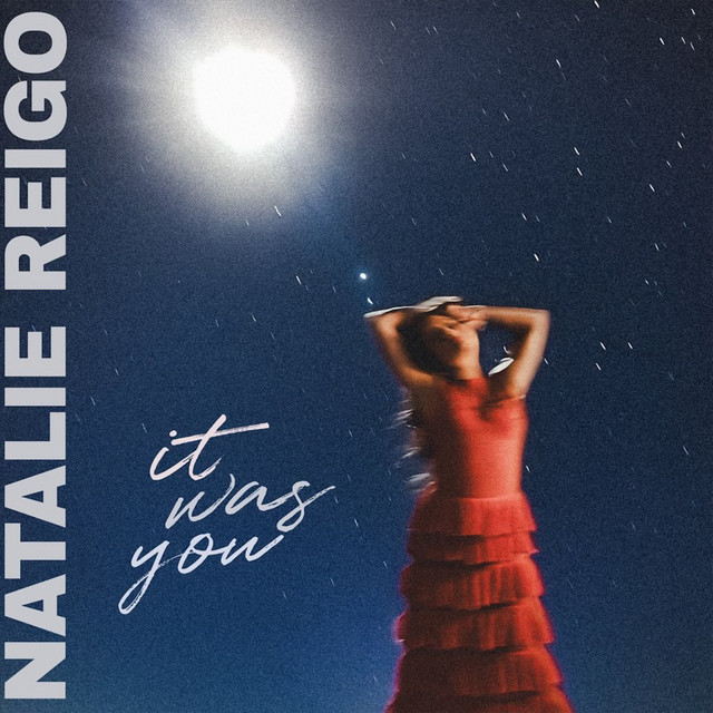 Newcomer Natalie Reigo captures our hearts with new song, “It was You”