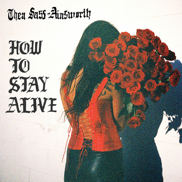 Thea Sass-Ainsworth reveals new single and video, “How to Stay&nbsp;Alive”