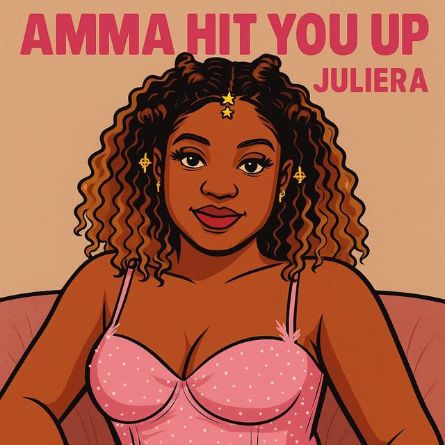 Listen: Juliera – “Amma Hit You&nbsp;Up”