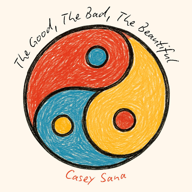 Listen: Casey Sana – “The Good, The Bad, The Beautiful”