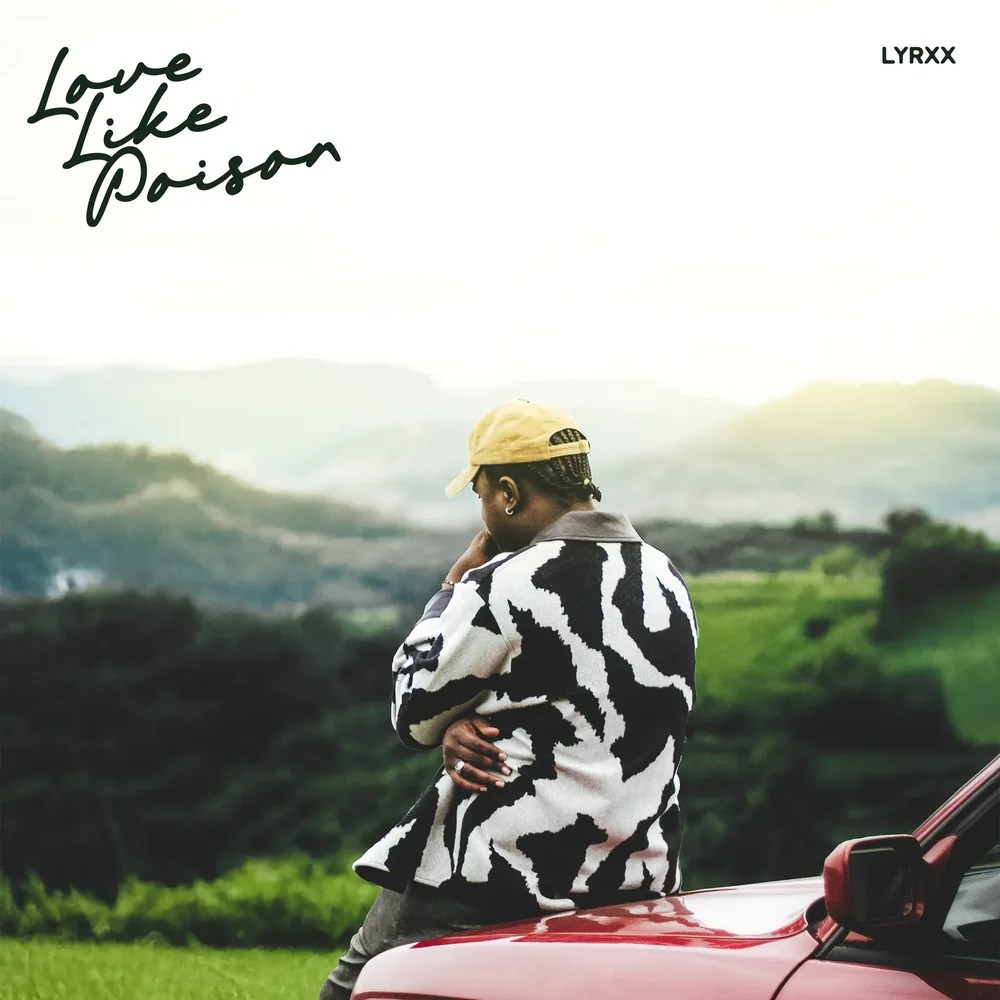 Nigerian singer LYRXX delivers “Love Like&nbsp;Poison”