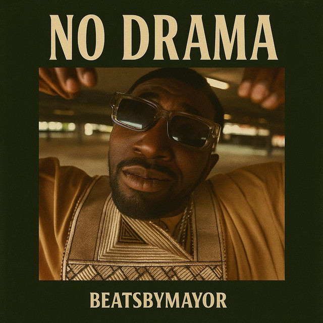beatsbyMayor drops new single & video, “No Drama”