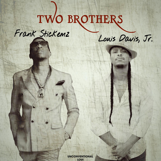 Louis Davis, Jr. and Frank Stickemz bring “Mad Vigor” to their collaborative album, Two&nbsp;Brothers