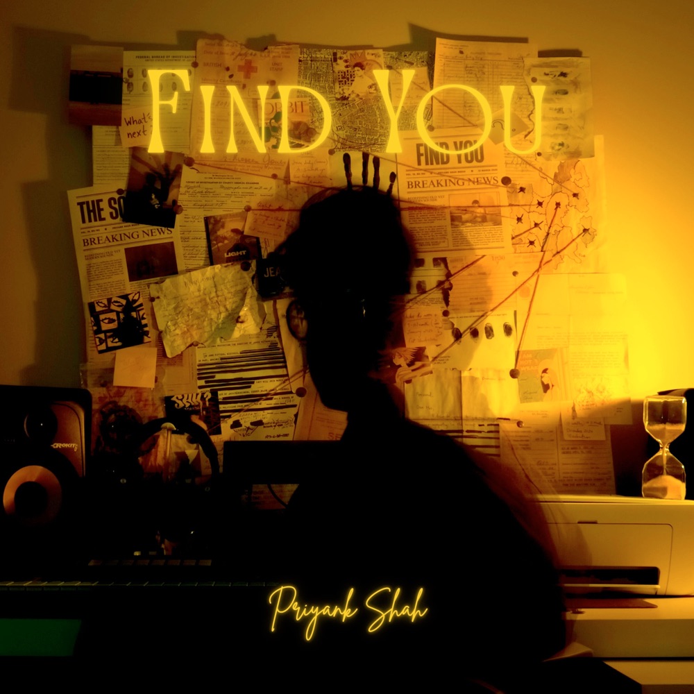 Priyank Shah delivers new anthem, “Find You”
