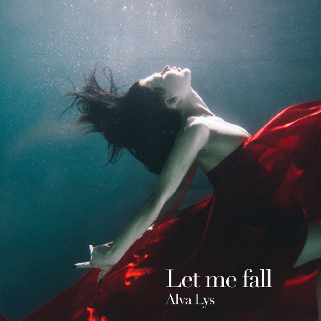 Get to know Alva Lys and hear her latest single “Let me&nbsp;fall”