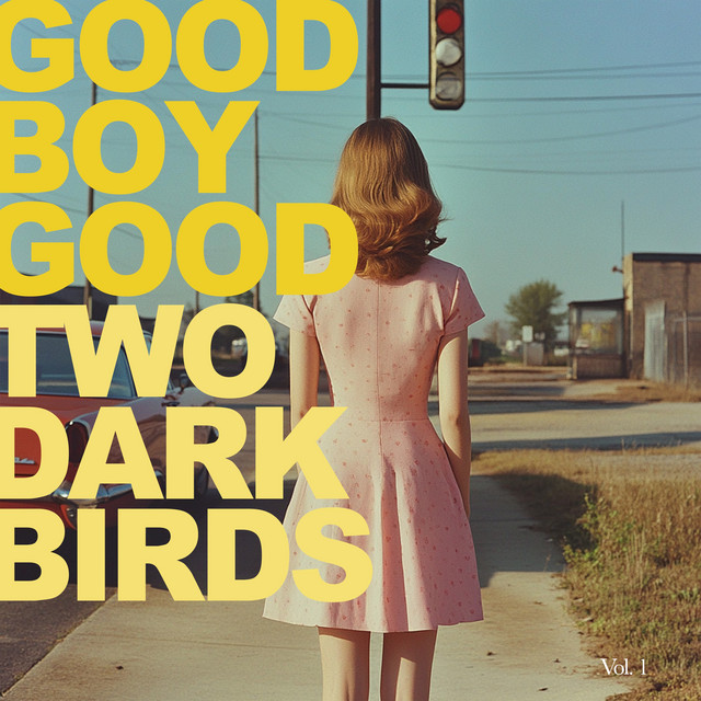 Listen: Two Dark Birds – “Good Boy&nbsp;Good”