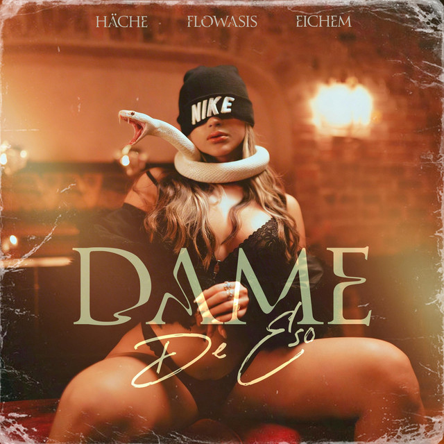 Eichem Teams up with HÄCHE and Flowasis for New Banger, “Dame De Eso”
