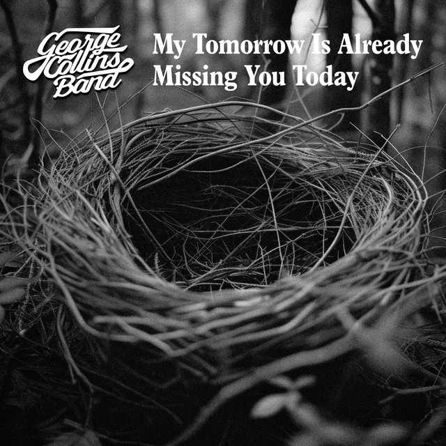 “My Tomorrow is Already Missing You Today” by George Collins Band is One Song That Will Stay with You