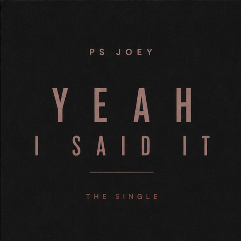 Listen: PS Joey – “Yeah I Said It”