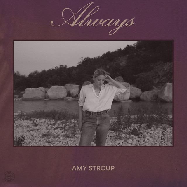 With “Always”, Amy Stroup Takes on a Timeless Classic