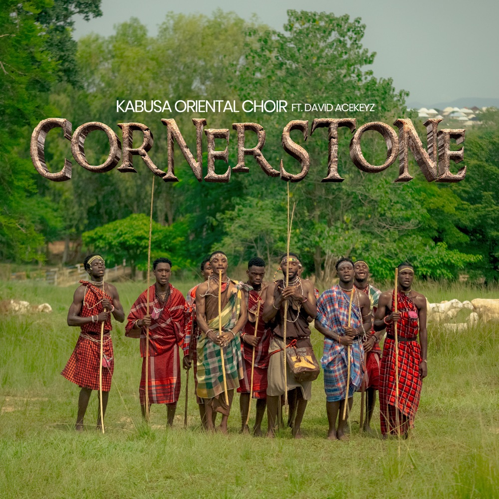 Here is “Cornerstone” by Kabusa Oriental Choir feat. David Acekeyz