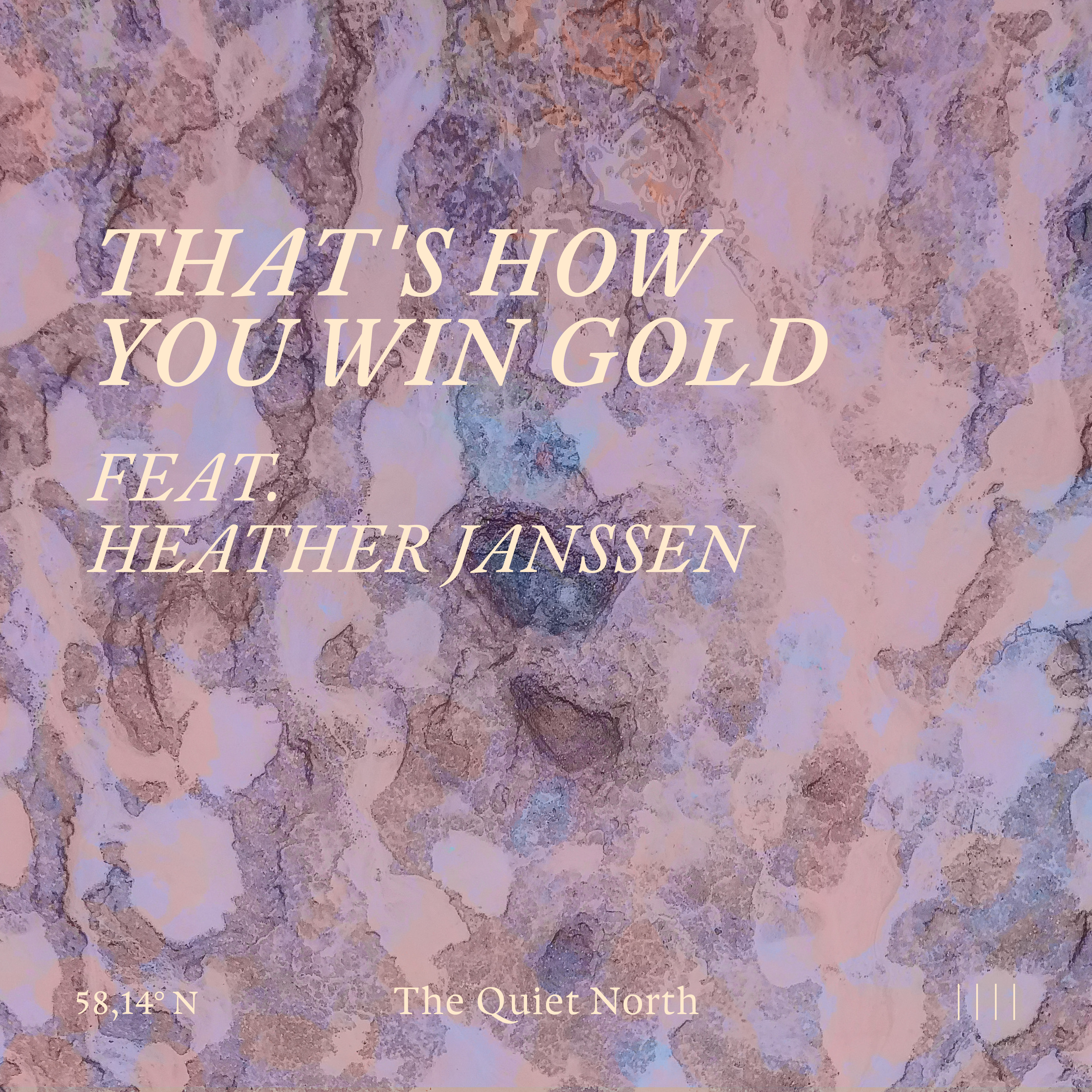 The Quiet North is Joined by Heather Janssen for “That’s How You Win Gold”: Listen
